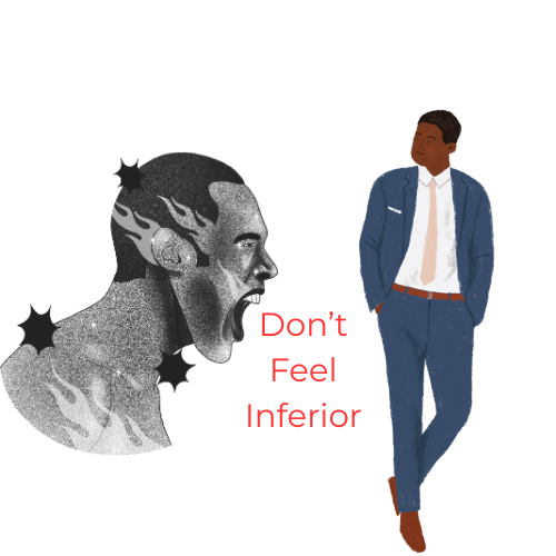 Don't feel inferior