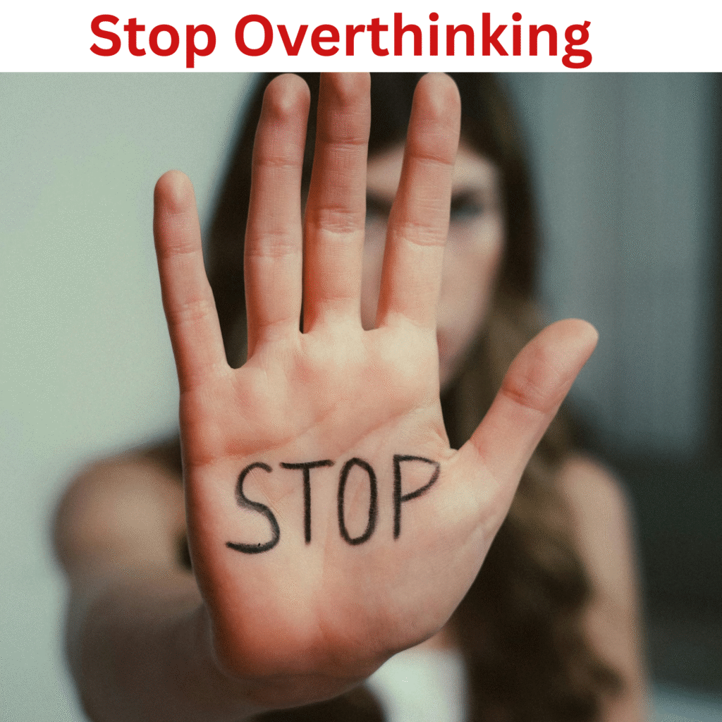 how to stop overthinking about future